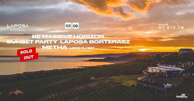 Be Massive Horizon Sunset Party - Metha dj set - Laposa Borterasz