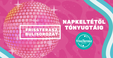 Napkeltétől Tónyugtáig // frissTerasz Bulisorozat